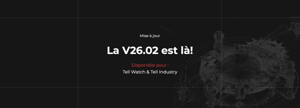 Bannière d'annonce de l'arrivée de la V26.02 de Tell Watch & Tell Industry